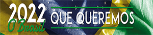 2022 - O Brasil que Queremos