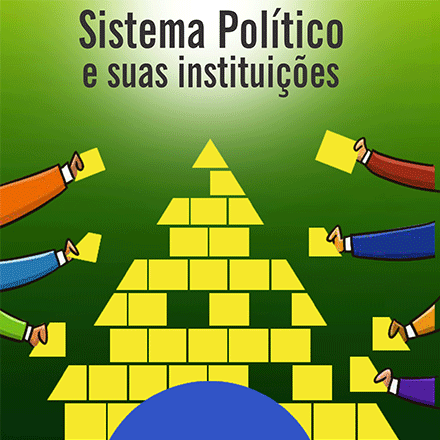 O Sistema Político e suas instituições